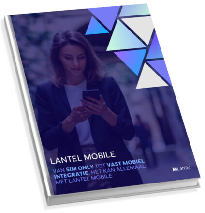 Ebook LanTel Mobile - van zakelijke SIM-Only tot vast mobiel integratie